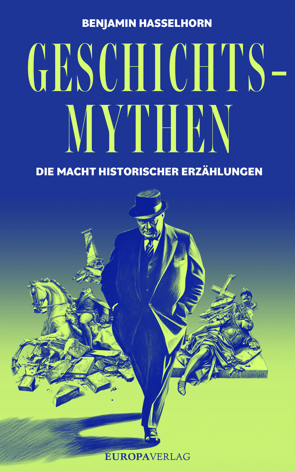 2025, geschichtsmythen,  benjamin hasselhorn, europa verlag, münchen, salon möller